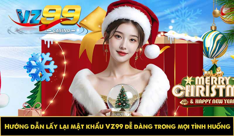 Hướng dẫn lấy lại mật khẩu VZ99 dễ dàng trong mọi tình huống 1 Hướng dẫn lấy lại mật khẩu VZ99 dễ dàng trong mọi tình huống