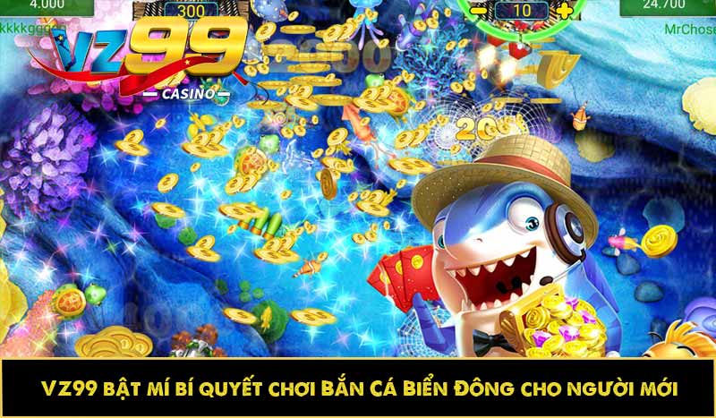 Bắn cá Biển Đông - Khám phá thiên nhiên nét kỳ vĩ tại Châu Á 8 VZ99 bật mí bí quyết chơi Bắn Cá Biển Đông cho người mới